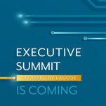 Image of Announcing the First Executive Summit, powered by LAGCOE